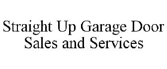 STRAIGHT UP GARAGE DOOR SALES AND SERVICES