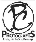 PC PROTOCRAFTS BLENDING ARTS, CRAFTS AND TECHNOLOGY