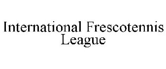 INTERNATIONAL FRESCOTENNIS LEAGUE