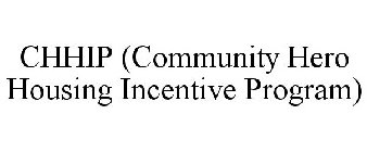 CHHIP (COMMUNITY HERO HOUSING INCENTIVE PROGRAM)