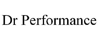 DR PERFORMANCE