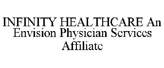 INFINITY HEALTHCARE AN ENVISION PHYSICIAN SERVICES AFFILIATE