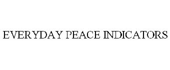 EVERYDAY PEACE INDICATORS