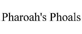 PHAROAH'S PHOALS