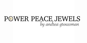 POWER PEACE JEWELS BY ANDREA GROUSSMAN