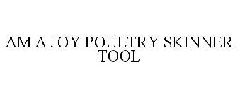 AM A JOY POULTRY SKINNER TOOL