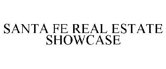 SANTA FE REAL ESTATE SHOWCASE