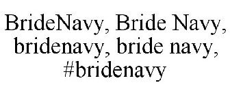 BRIDENAVY, BRIDE NAVY, BRIDENAVY, BRIDE NAVY, #BRIDENAVY