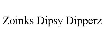 ZOINKS DIPSY DIPPERZ