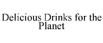 DELICIOUS DRINKS FOR THE PLANET
