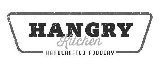 HANGRY KITCHEN HANDCRAFTED FOODERY