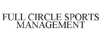 FULL CIRCLE SPORTS MANAGEMENT