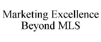 MARKETING EXCELLENCE BEYOND MLS