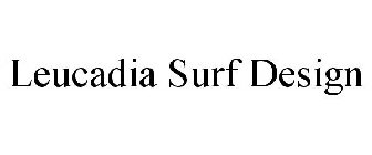 LEUCADIA SURF DESIGN