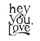 HEY YOU, LOVE