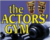THE ACTORS' GYM