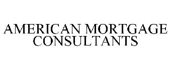 AMERICAN MORTGAGE CONSULTANTS