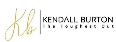 KB KENDALL BURTON THE TOUGHEST OUT