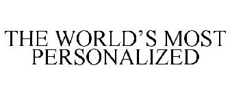 THE WORLD'S MOST PERSONALIZED
