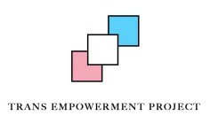 TRANS EMPOWERMENT PROJECT