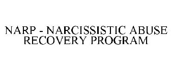 NARP - NARCISSISTIC ABUSE RECOVERY PROGRAM