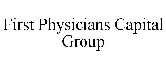 FIRST PHYSICIANS CAPITAL GROUP