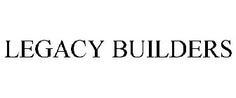 LEGACY BUILDERS