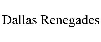 DALLAS RENEGADES