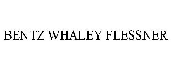 BENTZ WHALEY FLESSNER