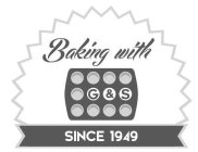 BAKING WITH G&S SINCE 1949