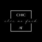 CHIC AF CHIC AS FUCK