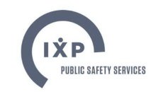 IXP PUBLIC SAFETY SERVICES