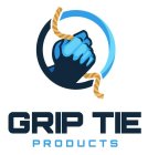 GRIP TIE PRODUCTS