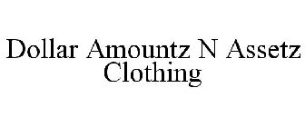 DOLLAR AMOUNTZ N ASSETZ CLOTHING