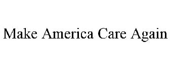 MAKE AMERICA CARE AGAIN