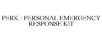 PERK : PERSONAL EMERGENCY RESPONSE KIT