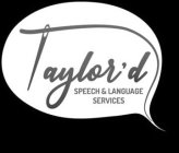 TAYLOR'D SPEECH & LANGUAGE SERVICES