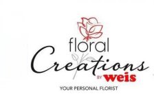FLORAL CREATIONS BY WEIS YOUR PERSONAL FLORIST