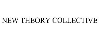NEW THEORY COLLECTIVE