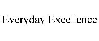 EVERYDAY EXCELLENCE