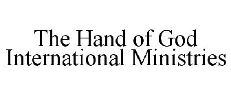 THE HAND OF GOD INTERNATIONAL MINISTRIES