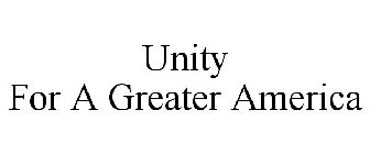 UNITY FOR A GREATER AMERICA