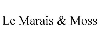 LE MARAIS & MOSS