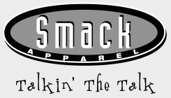 SMACK APPAREL TALKIN' THE TALK