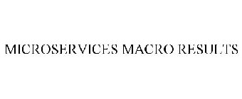 MICROSERVICES MACRO RESULTS