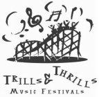 TRILLS & THRILLS MUSIC FESTIVALS