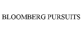 BLOOMBERG PURSUITS