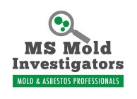 MS MOLD INVESTIGATORS MOLD & ASBESTOS PROFESSIONALS