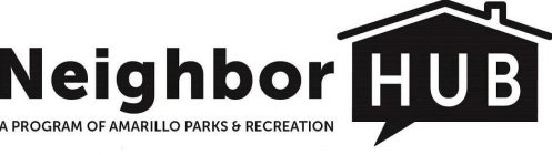 NEIGHBOR HUB A PROGRAM OF AMARILLO PARKS & RECREATION