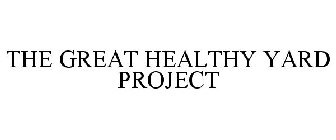 THE GREAT HEALTHY YARD PROJECT